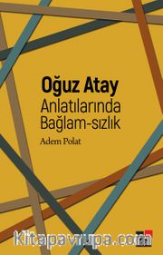 Oğuz Atay Anlatılarında Bağlam-sızlık