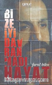 Bize İyi Davranmadı Hayat 