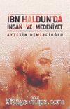 İbn Haldun'da İnsan ve Medeniyet