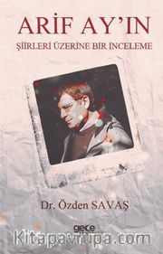 Arif Ay’ın Şiirleri Üzerine Bir İnceleme