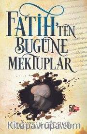 Fatih’ten Bugüne Mektuplar 