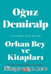 Orhan Bey ve Kitapları & Bir Orhan Pamuk Okurunun Notları