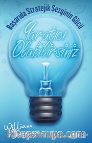 Yaratıcı Olabilirsiniz <br /> Başarıda Stratejik Sezginin Gücü