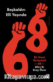 Başkaldırı Elli Yaşında Bir Uzun Yürüyüştü 68