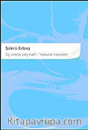 Üç Nokta Beş Harf / Yalnızlık Heceleri