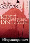 Kenti Dinlemek / Büyülü Kent İstanbul'dan Öyküler