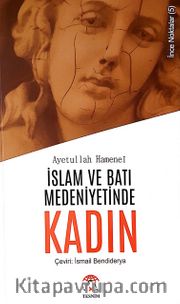 İslam ve Batı Medeniyetlerinde Kadın / İnce Noktalar 5