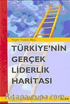 Türkiye'nin Gerçek Liderlik Haritası
