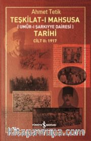 Teşkilat-ı Mahsusa Tarihi Cilt 2: 1917 <br /> Umur-ı Şarkiyye Dairesi