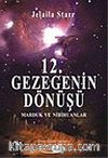 12. Gezegenin Dönüşü / Marduk ve Nibiruanlar