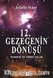 12. Gezegenin Dönüşü / Marduk ve Nibiruanlar
