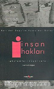 Batı'dan Doğu'ya Kuzey'den Güney'e İnsan Hakları / Gözlemler-Düşünceler