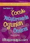 Anne Babalar İçin Çocuk Yetiştirmede Oyunun Önemi