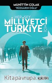Her Şey Milliyetçi Türkiye İçin