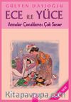 Ece ile Yüce / Anneler Çocuklarını Çok Sever