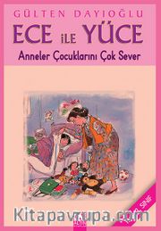 Ece ile Yüce / Anneler Çocuklarını Çok Sever