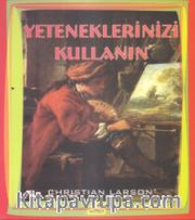 Yeteneklerinizi Kullanın