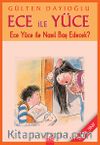 Ece ile Yüce / Ece Yüce İle Nasıl Baş Edecek