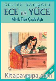 Ece ile Yüce / Minik Fide Çiçek Açtı