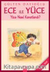Ece ile Yüce / Yüce Nasıl Kanatlandı