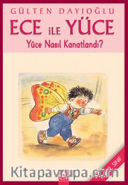 Ece ile Yüce / Yüce Nasıl Kanatlandı