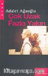 Çok Uzak Fazla Yakın / 2. Bölüm