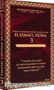 Kur’an-ı Kerim’deki Nüzul Sırasına Göre El Esmau’l Husna 3 (Ciltli)