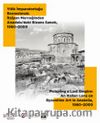 Yitik İmparatorluğu Resmetmek: İtalyan Merceğinden Anadolu’daki Bizans Sanatı (1960–2000)