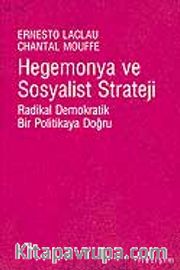 Hegemonya ve Sosyalist Strateji <br /> Radikal Demokratik Bir Politikaya Doğru