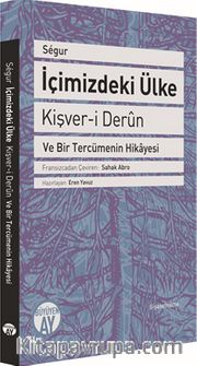 İçimizdeki Ülke - Kişver-i Derun ve Bir Tercümenin Hikayesi