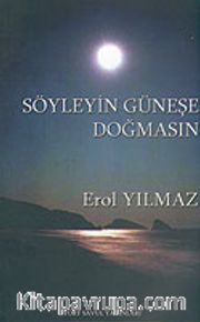 Söyleyin Güneşe Doğmasın