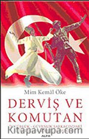 Derviş ve Komutan: Özgürlük - Güvenlik Sarkacındaki Türkiye'nin Kimlik Sorunsalı