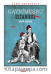 Gayrimeşru İstanbul