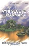 Aynı Geceye Uyanmak 2