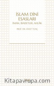 İslam Dini Esasları <br /> İman, İbadetler, Ahlak