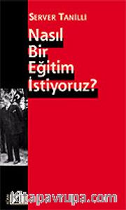 Nasıl Bir Eğitim İstiyoruz?