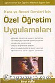Özel Öğretim Uygulamaları / İfade ve Beceri Dersleri İçin