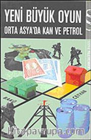 Yeni Büyük Oyun: Orta Asya'da Kan ve Petrol