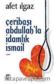 Çeribaşı Abdullah ve İdamlık İsmail