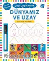 Dünyamız ve Uzay (4 Yaş+) / Çıkartmalı Çizgi Çizgi Etkinlik 