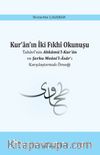 Kur’an’ın İki Fıkhi Okunuşu & Tahavi’nin Ahkamü’l-Kur’an ve Şerhu Meani’l-Asar’ı Karşılaştırmalı Örneği