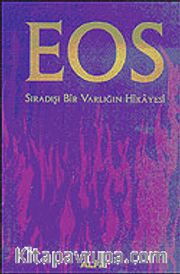 EOS: Sıradışı Bir Varlığın Hikayesi