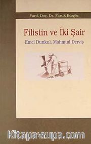 Filistin ve İki Şair : Emel Dunkul - Mahmud Derviş