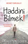 Haddini Bilmek!