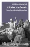 Fikirler İçin Ölmek & Filozofların Tehlikeli Hayatları
