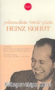 Psikanalizin Öteki Yüzü: Heinz Kohut