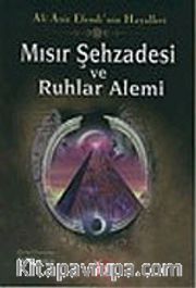 Mısır Şehzadesi ve Ruhlar Alemi