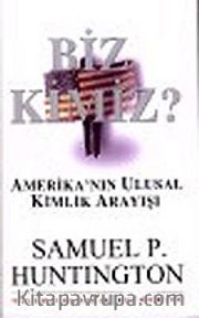 Biz Kimiz:  Amerika'nın Ulusal Kimlik Arayışı