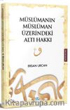 Müslümanın Müslüman Üzerindeki Altı Hakkı