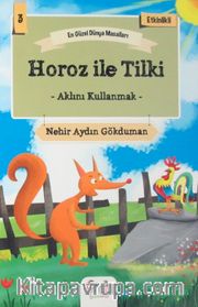 Horoz ile Tilki - Aklını Kullanmak / En Güzel Dünya Masalları